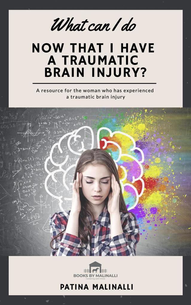 What Can I Do Now That I Have a Traumatic Brain Injury? (What Can I Do... #1)