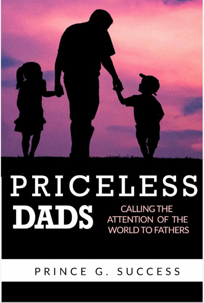 Priceless Dads: Calling the Attention of the World to Fathers