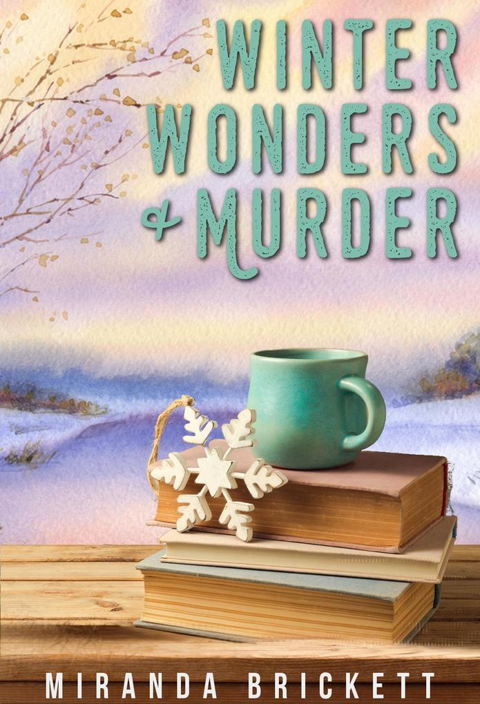 Winter Wonders & Murder (A Prairie Crocus Cozy Mystery #4)