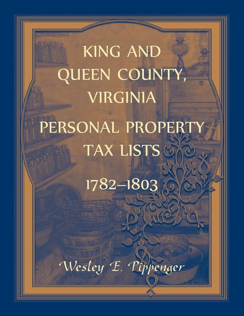 King and Queen County Virginia Personal Property Tax Lists 1782-1803