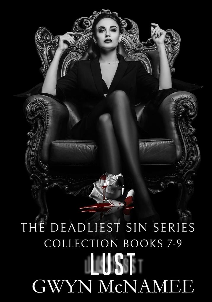 The Deadliest Sin Series Collection Books 7-9: Lust (The Deadliest Sin Series Collections #3)