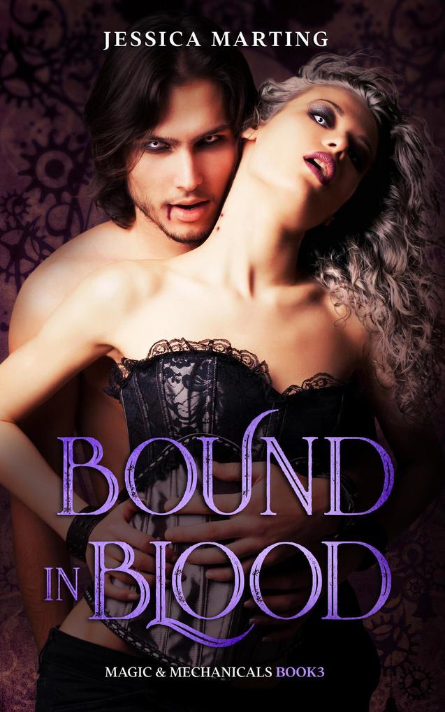 Bound in Blood (Magic & Mechanicals #3)