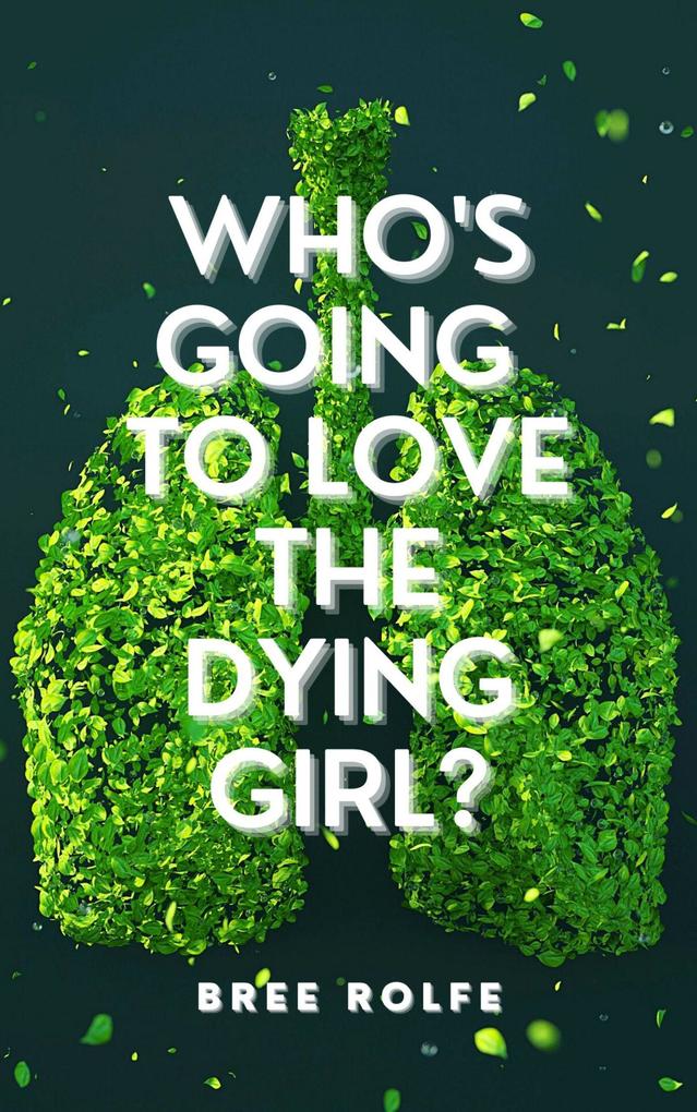 Who‘s Going to Love the Dying Girl?