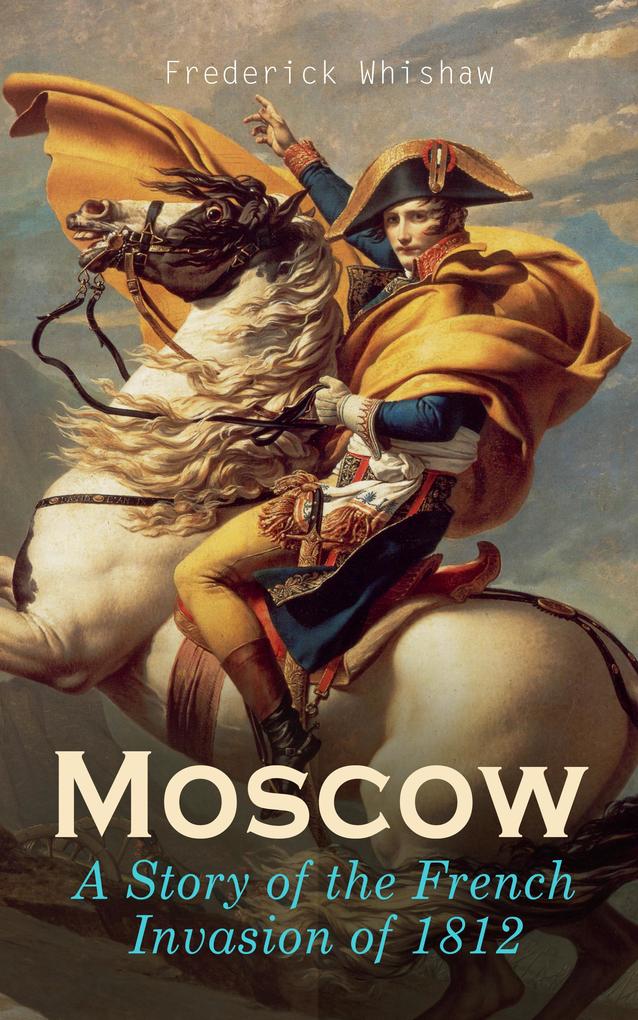 Moscow - A Story of the French Invasion of 1812