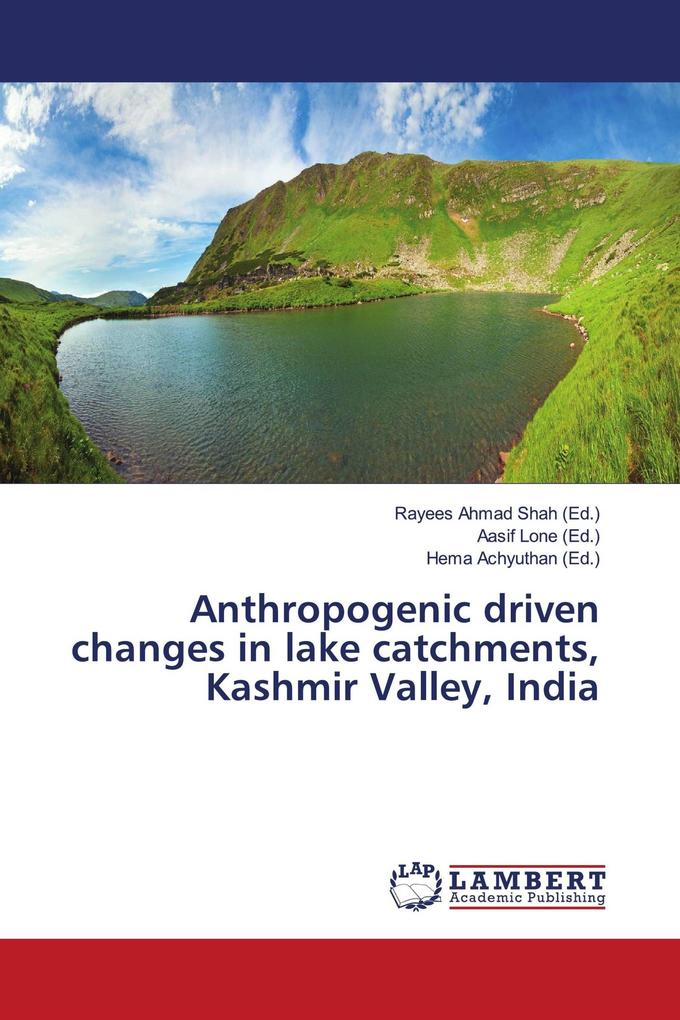 Anthropogenic driven changes in lake catchments Kashmir Valley India