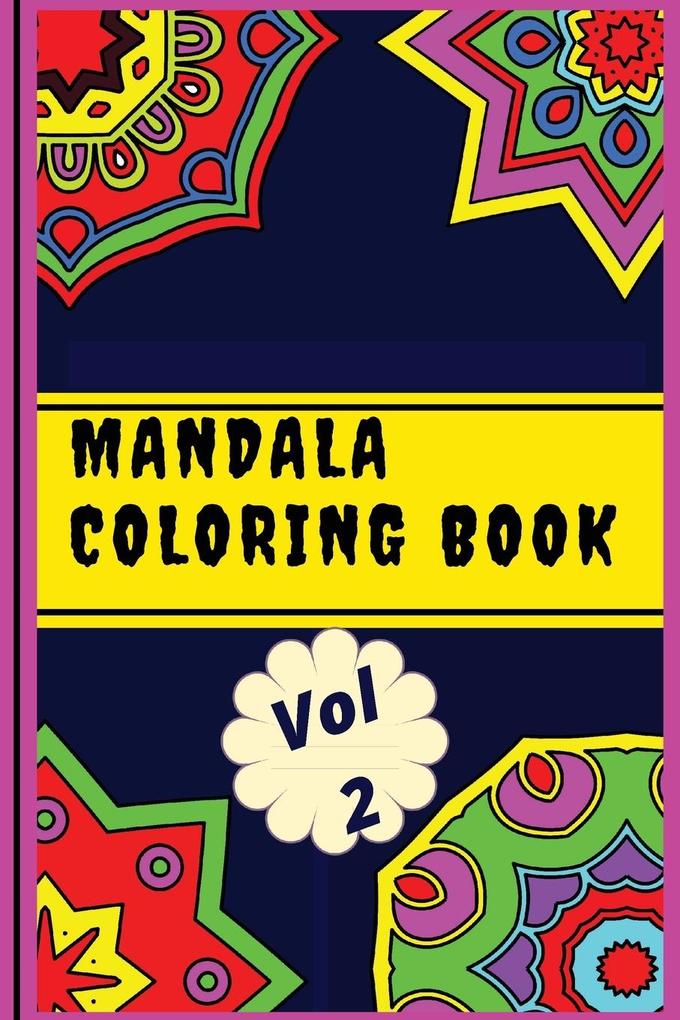 Mandala Coloring Book Vol 2: For Stress Relief Relaxation Meditation Mindfulness Creativity and Self-Expression (Therapeutic Adult Coloring Bo