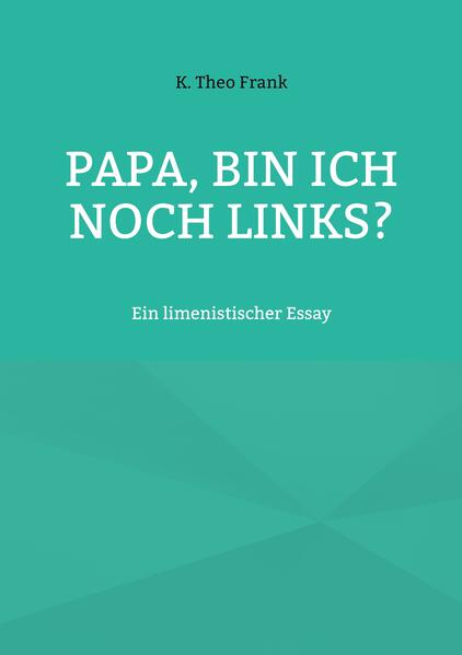 Papa bin ich noch links?