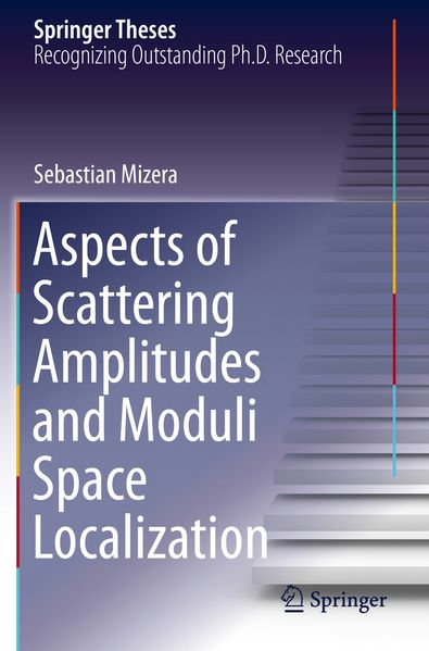Aspects of Scattering Amplitudes and Moduli Space Localization