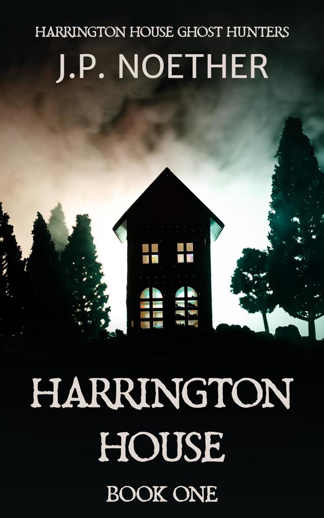 Harrington House (Harrington House Ghost Hunters #1)