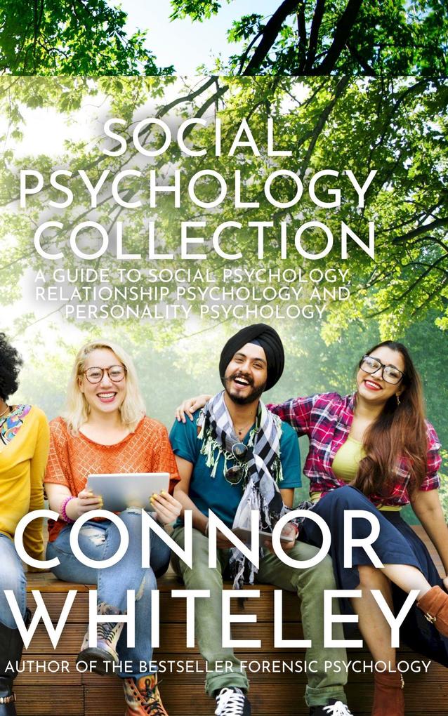 Social Psychology Collection: A Guide to Social Psychology Relationship Psychology and Personality Psychology (An Introductory Series #30)
