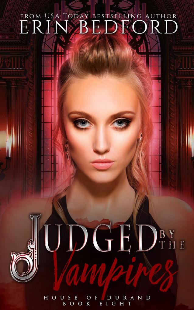 Judged by the Vampires (House of Durand #8)