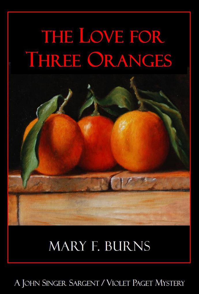 The Love for Three Oranges (The John Singer Sargent/Violet Paget Mysteries #2)