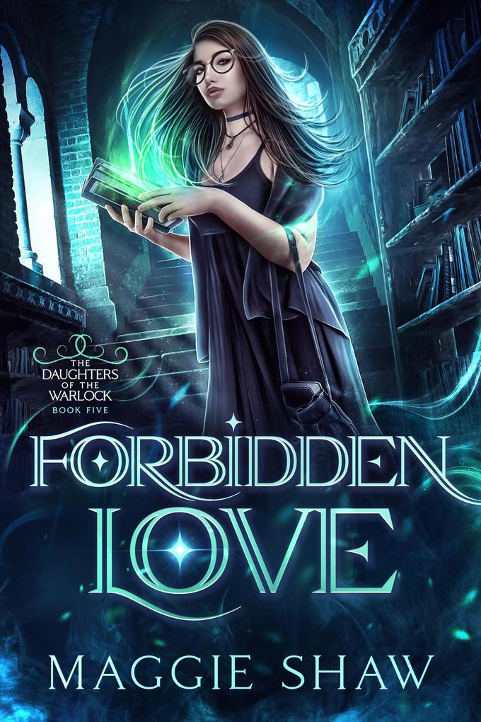 Forbidden Love (Daughters of the Warlock #6)