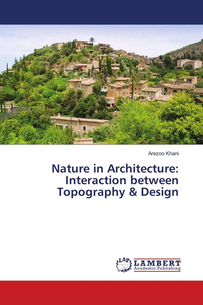 Nature in Architecture: Interaction between Topography & Design