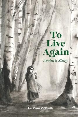 To Live Again: Arelia‘s Story