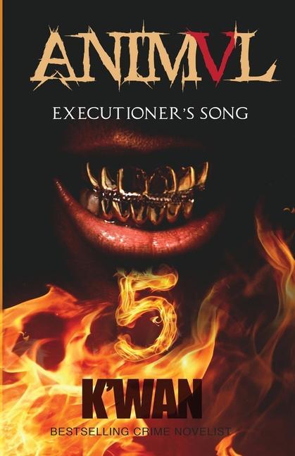 Animal V: Executioner‘s Song: Executioner‘s Song
