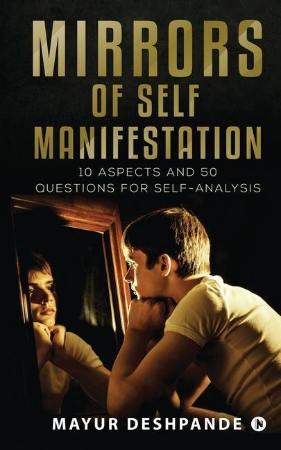 Mirrors of Self-Manifestation: 10 Aspects and 50 Questions for Self-Analysis