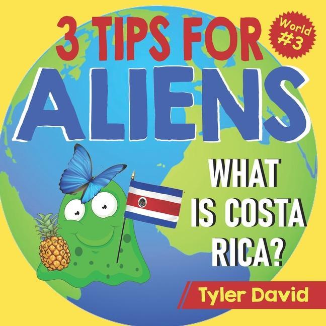 What is Costa Rica?: 3 Tips For Aliens