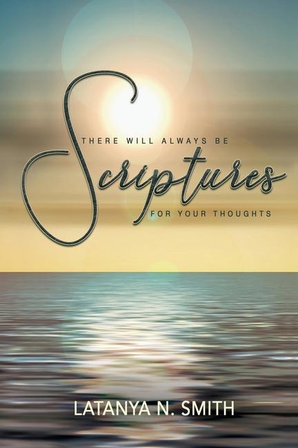 There Will ALWAYS Be Scriptures For Your Thoughts II