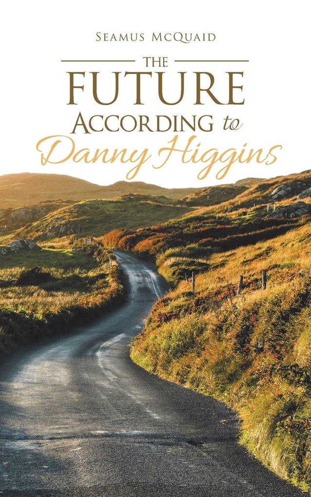 The Future According to Danny Higgins