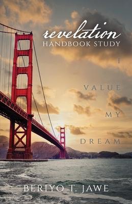 I Value My Dream: Revelation Handbook Study