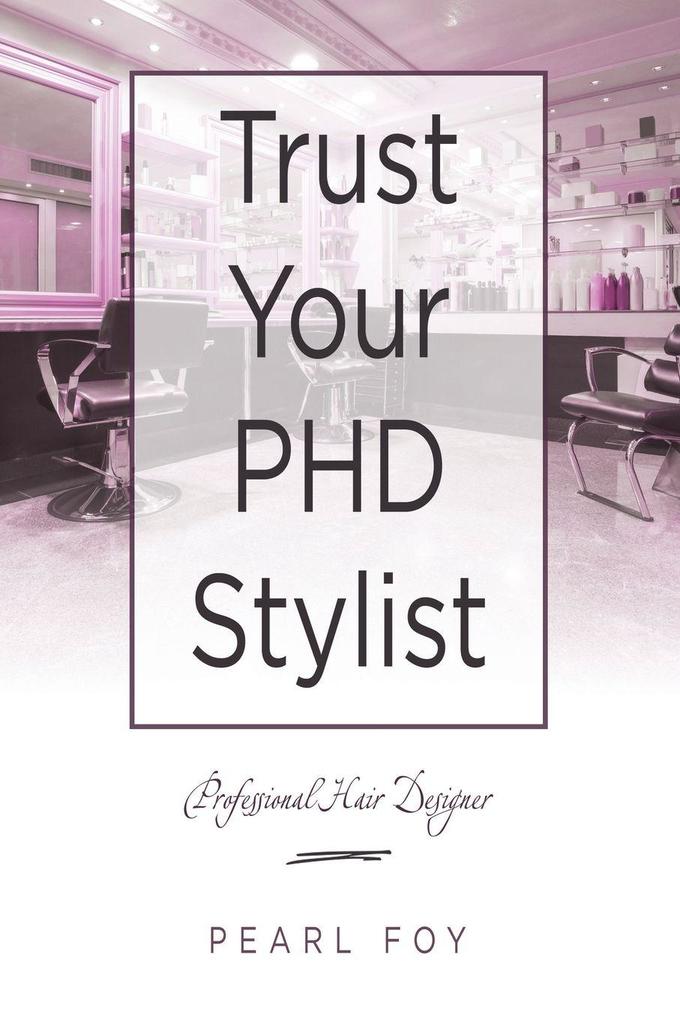 Trust Your Phd Stylist