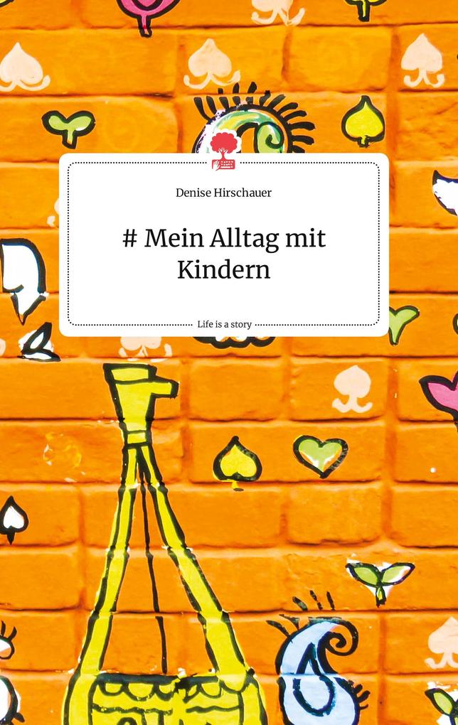 Image of # Mein Alltag mit Kindern. Life is a Story - story.one