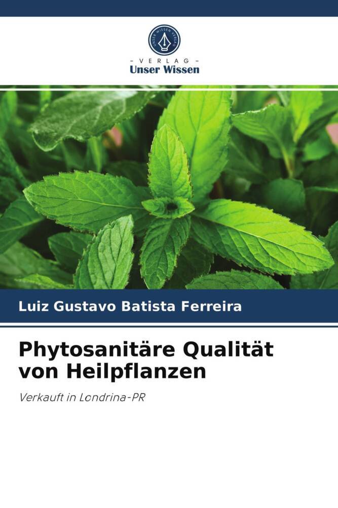 Phytosanitäre Qualität von Heilpflanzen