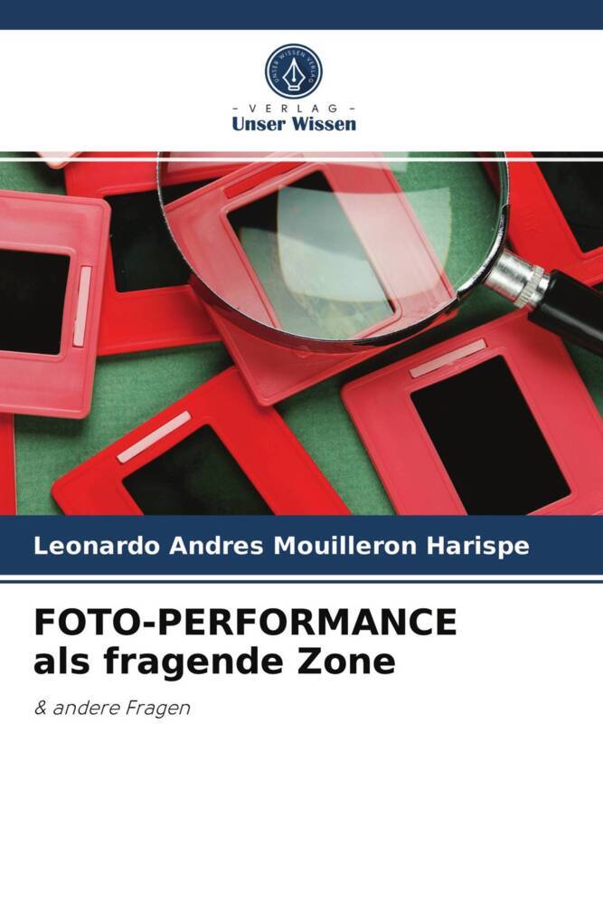 FOTO-PERFORMANCE als fragende Zone
