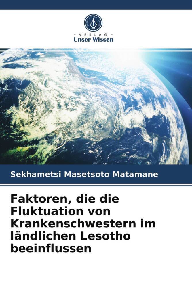 Faktoren die die Fluktuation von Krankenschwestern im ländlichen Lesotho beeinflussen