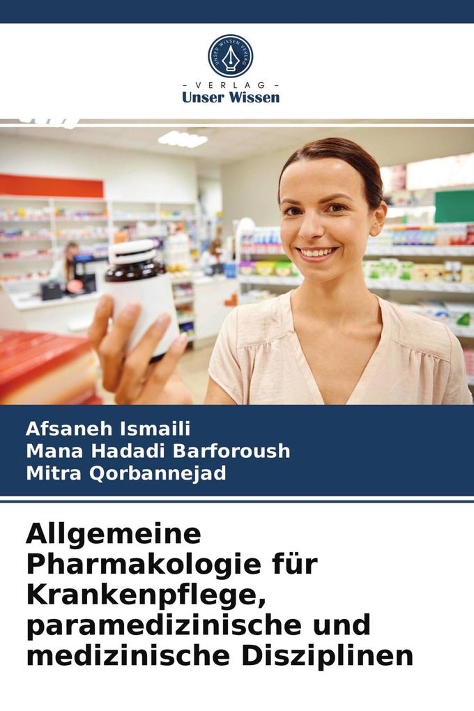 Allgemeine Pharmakologie für Krankenpflege paramedizinische und medizinische Disziplinen