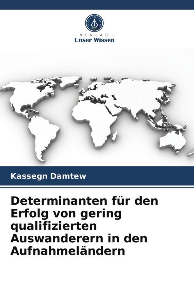 Determinanten für den Erfolg von gering qualifizierten Auswanderern in den Aufnahmeländern