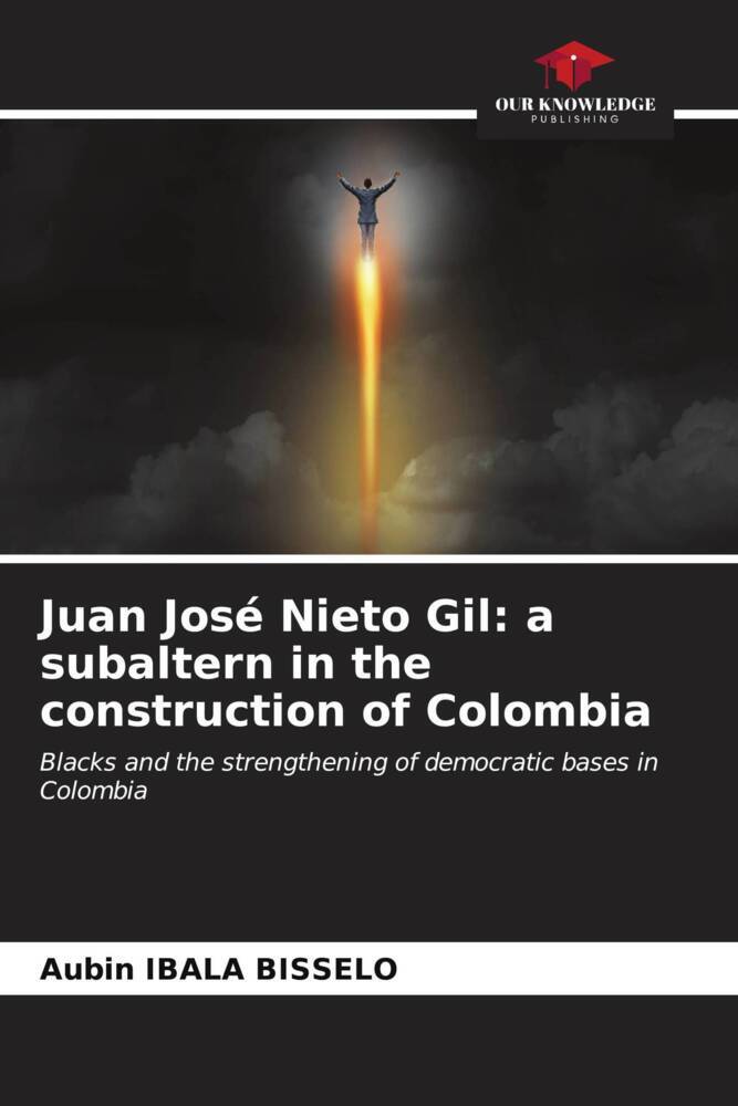 Juan José Nieto Gil: a subaltern in the construction of Colombia