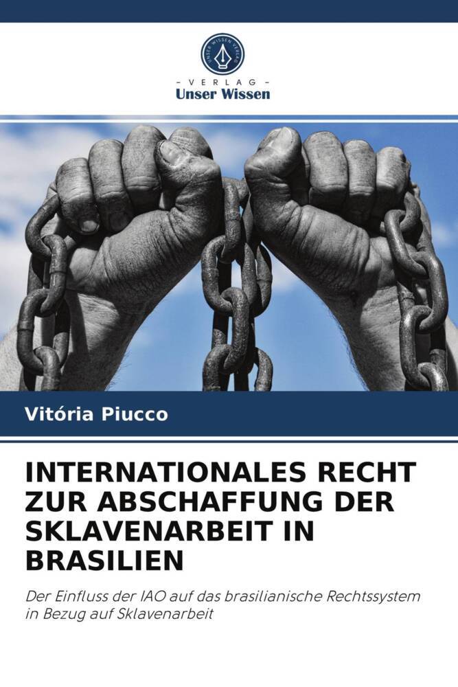 INTERNATIONALES RECHT ZUR ABSCHAFFUNG DER SKLAVENARBEIT IN BRASILIEN
