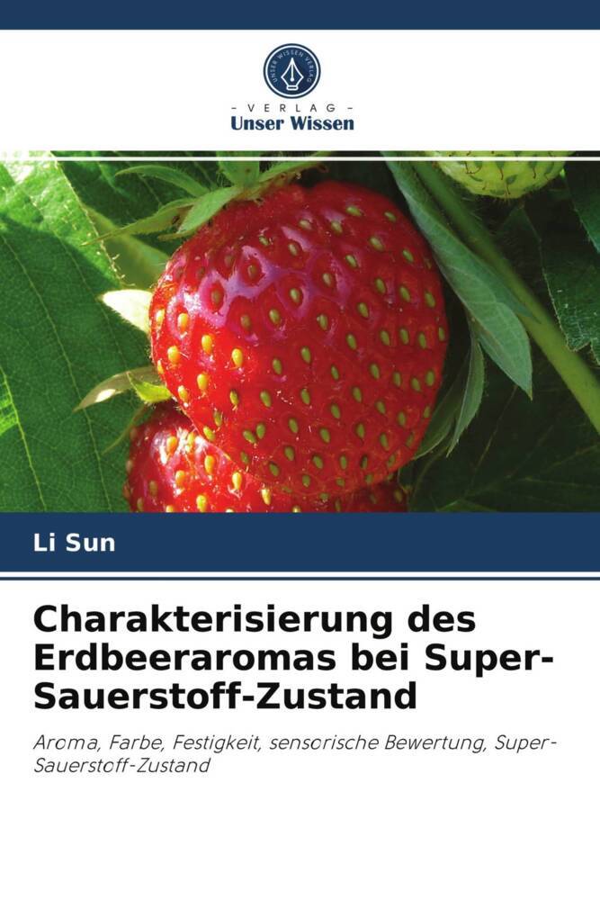 Charakterisierung des Erdbeeraromas bei Super-Sauerstoff-Zustand