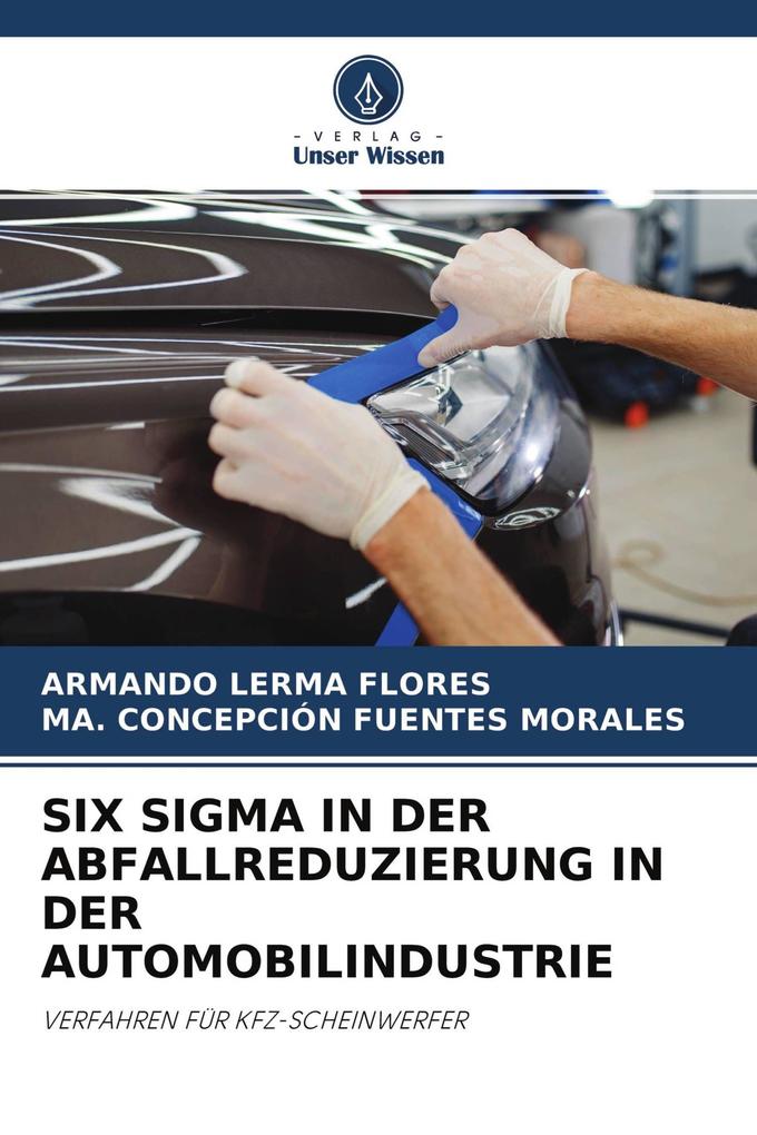 SIX SIGMA IN DER ABFALLREDUZIERUNG IN DER AUTOMOBILINDUSTRIE