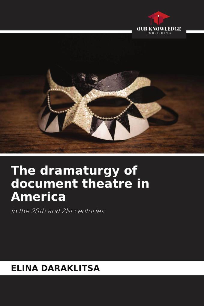 The dramaturgy of document theatre in America