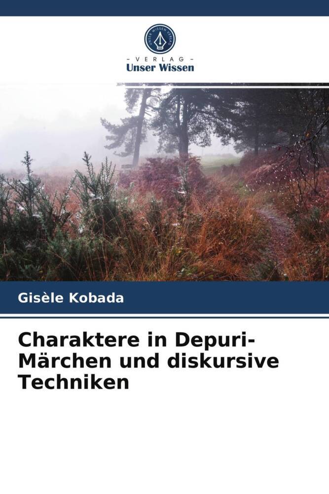 Charaktere in Depuri-Märchen und diskursive Techniken
