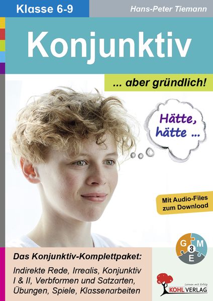 Konjunktiv ... aber gründlich!