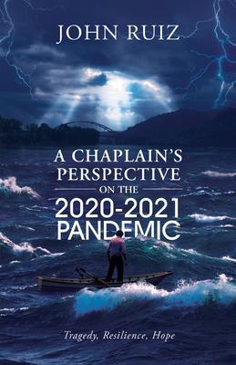 A Chaplain‘s Perspective on the 2020-2021 Pandemic