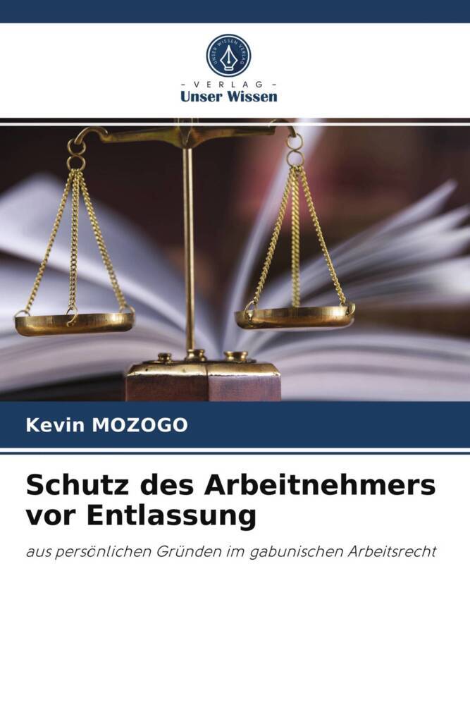Schutz des Arbeitnehmers vor Entlassung