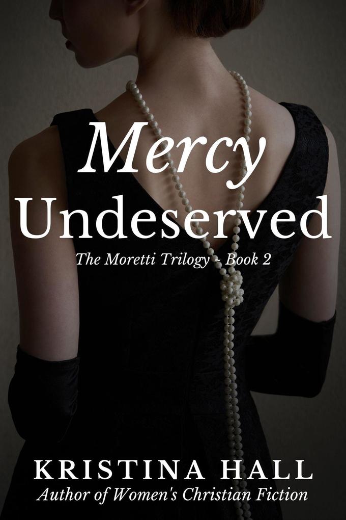 Mercy Undeserved (The Moretti Trilogy #2)