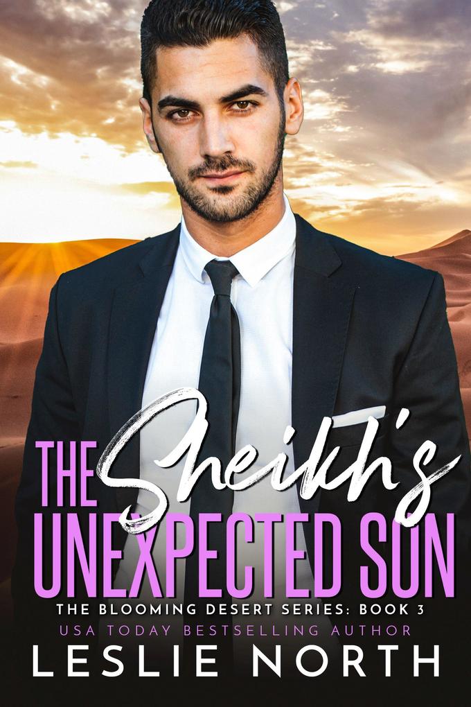The Sheikh‘s Unexpected Son (The Blooming Desert Series #3)