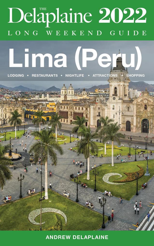 Lima (Peru) - The Delaplaine 2022 Long Weekend Guide