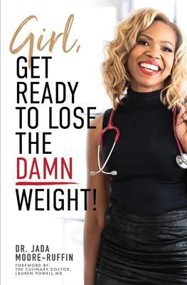 Girl Get Ready to Lose the Damn Weight!