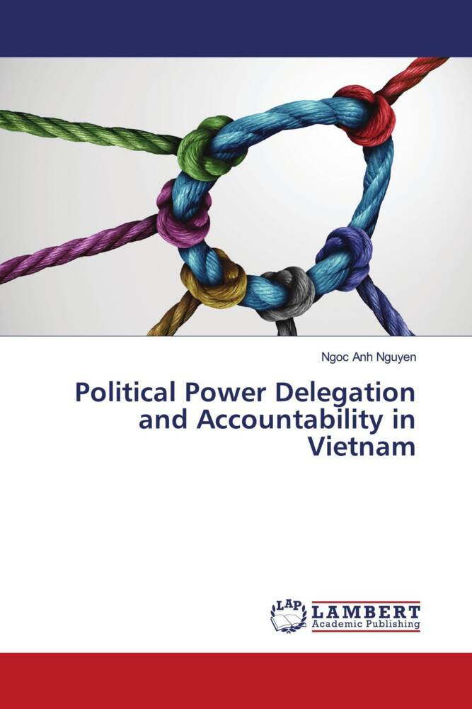 Political Power Delegation and Accountability in Vietnam