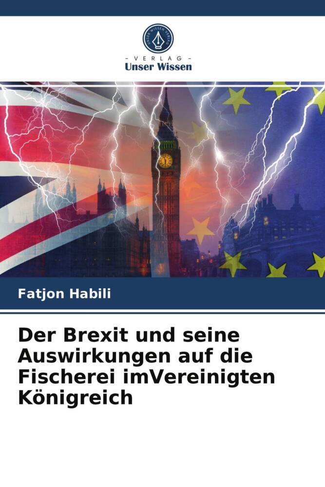 Der Brexit und seine Auswirkungen auf die Fischerei imVereinigten Königreich