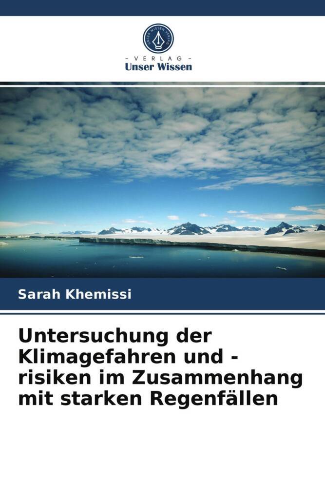 Untersuchung der Klimagefahren und -risiken im Zusammenhang mit starken Regenfällen
