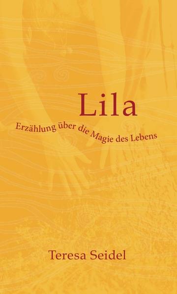 Image of Lila - Erzählung über die Magie des Lebens