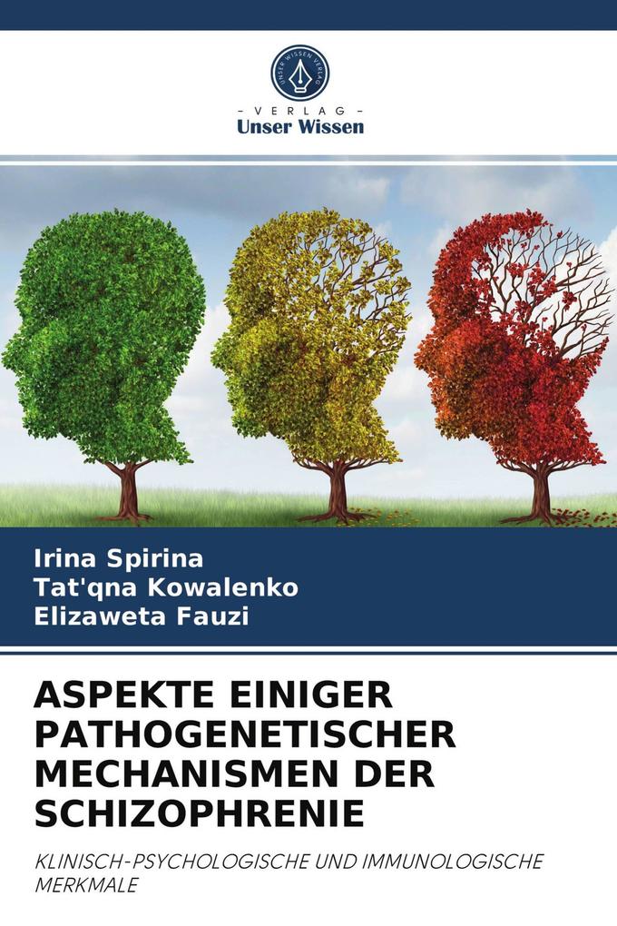 ASPEKTE EINIGER PATHOGENETISCHER MECHANISMEN DER SCHIZOPHRENIE